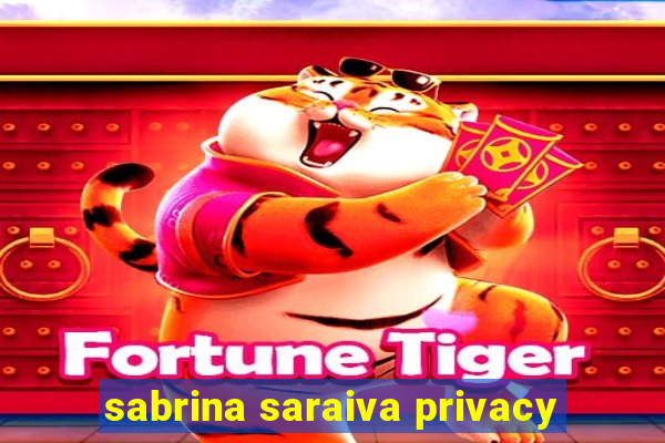 sabrina saraiva privacy